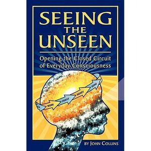 Seeing the Unseen -- John Collins